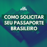 Veja como solicitar seu passaporte brasileiro