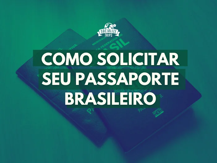 Como solicitar seu passaporte brasileiro