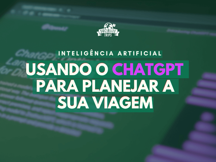 Use o ChatGPT para planejar a sua próxima viagem