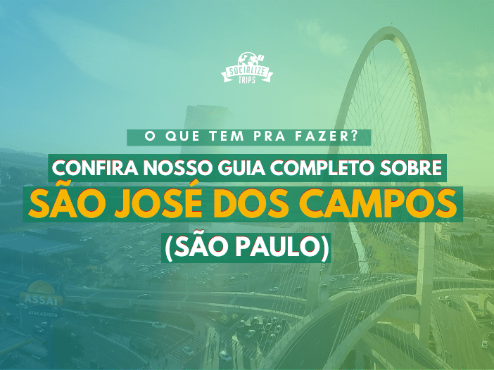 Guia completo: O que fazer em São José dos Campos