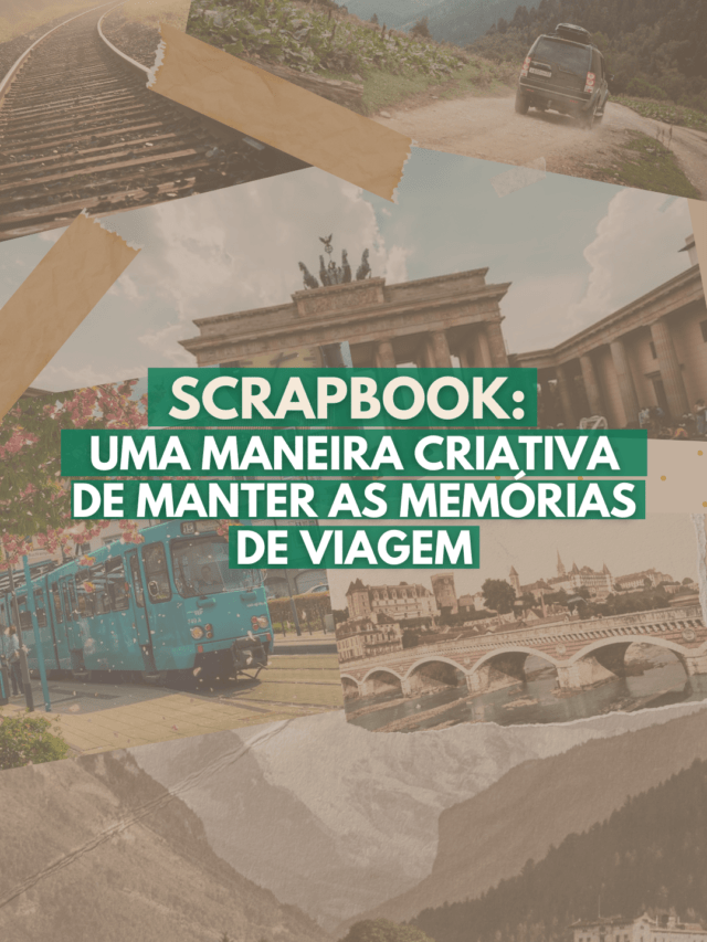 Dicas para criar o seu scrapbook de viagens – Story